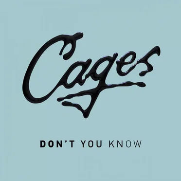 Don’t You Know by Cages - album cover