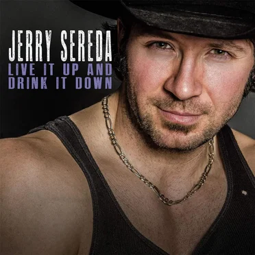 Live It Up and Drink It Down by Jerry Sereda - album cover