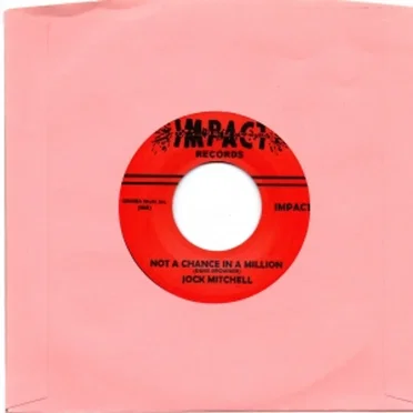 Not a Chance in a Million / I Got to Know by Jock Mitchell - album cover