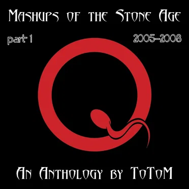Mashups of the Stone Age, part 1 (2005-2008)