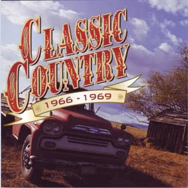 Classic Country: 1966–1969 by Various Artists - album cover
