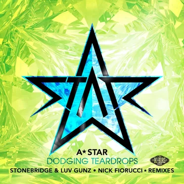Dodging Teardrops (Remixes) by A*Star - album cover