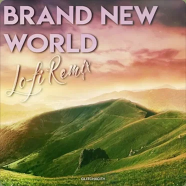 Brand New World (Lo-Fi Remix)