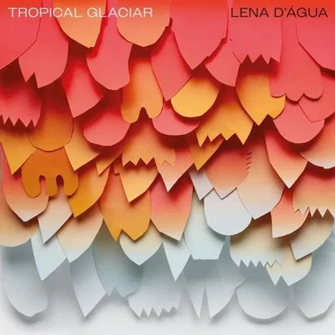 Tropical Glaciar by Lena d’Água - album cover