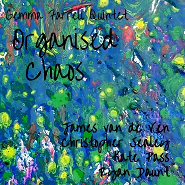 Organised Chaos by Gemma Farrell Quintet - album cover