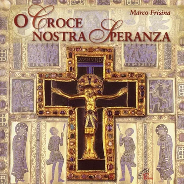 O Croce nostra speranza