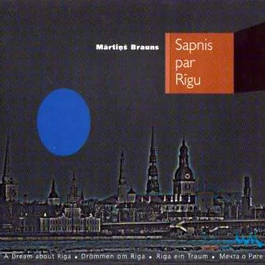 Sapnis par Rīgu by Mārtiņš Brauns - album cover