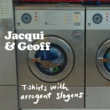 T-shirts With Arrogant Slogans by Jacqui & Geoff - album cover