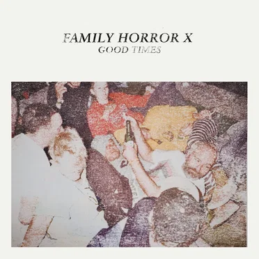 Family Horror X Good Times by Various Artists - album cover