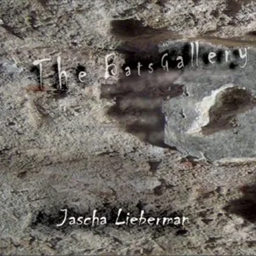 The Bats Gallery by Jascha Lieberman - album cover