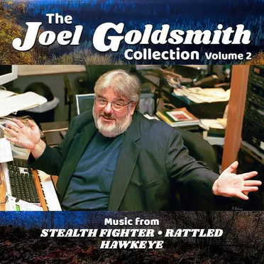 The Joel Goldsmith Collection: Volume 2 Stealth Fighter / Rattled / Hawkeye