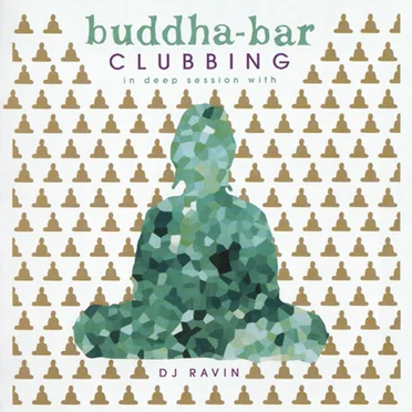 Buddha-Bar Clubbing: In Deep Session With DJ Ravin