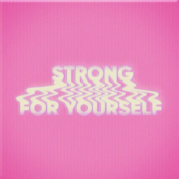 Strong / For Yourself