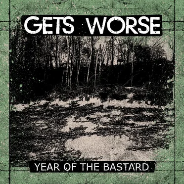 Year of the Bastard by Gets Worse - album cover
