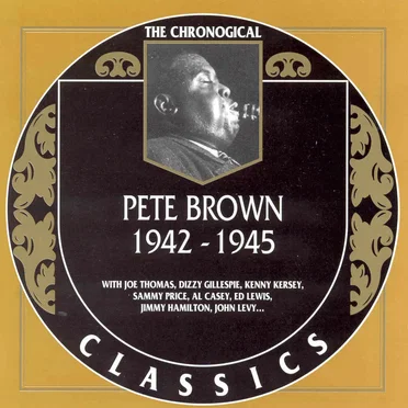 The Chronological Classics: Pete Brown 1942-1945