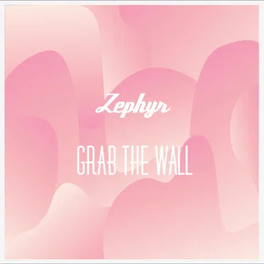 Grab The Wall by Zephyr - album cover