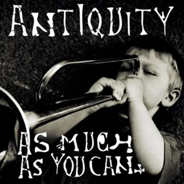 As Much as You Can by Antiquity - album cover