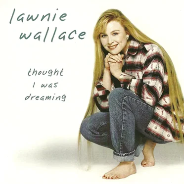 Thought I Was Dreaming by Lawnie Wallace - album cover
