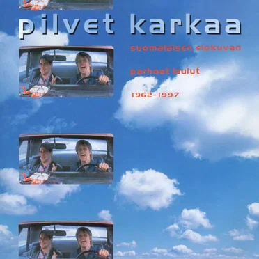 Pilvet karkaa: Suomalaisen elokuvan parhaat laulut 1962-1997 by Various Artists - album cover
