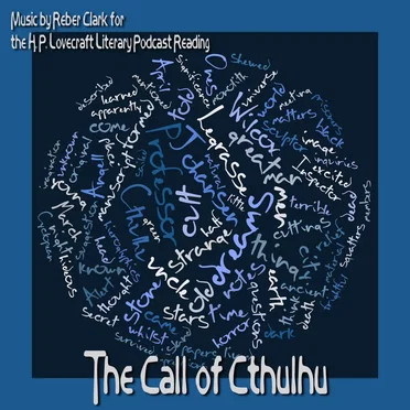 The Call of Cthulhu: Music for the H. P. Lovecraft Literary Podcast Reading