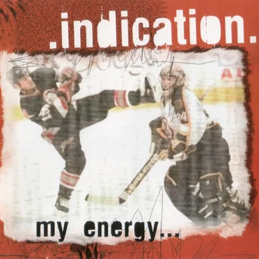 My Energy... Is My Dedication by Indication - album cover