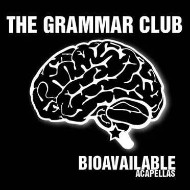 Bioavailable Accapellas by The Grammar Club - album cover