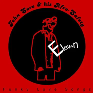 Eleven Funky Love Songs by John Sore & his Afro-Safety - album cover