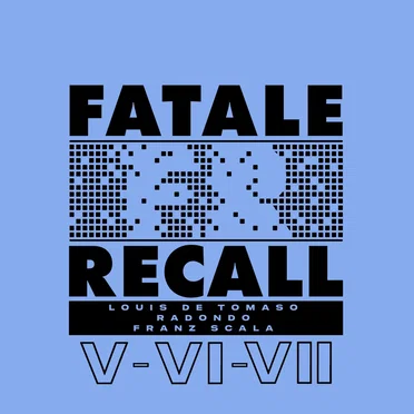 Fatale Recall 5-6-7