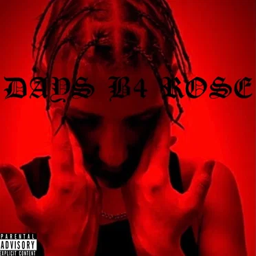 DAYSB4ROSE by LEBRONDAKID - album cover