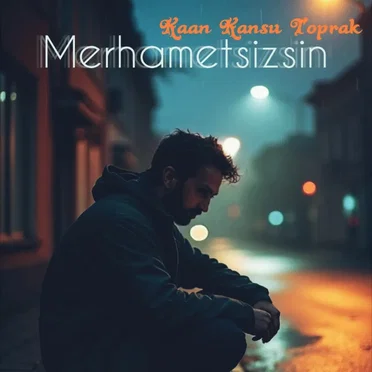 Merhametsizsin by Kaan Kansu Toprak - album cover