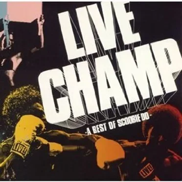 LIVE CHAMP ~A Best of SCOOBIE DO~
