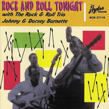 Johnny & Dorsey Burnette: Rock and Roll Tonight With the Rock & Roll Trio