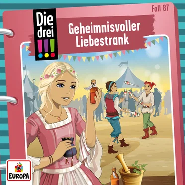 Die drei !!! Fall 87: Geheimnisvoller Liebestrank by Die drei !!! - album cover