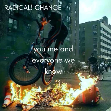 Radical! Change by You, Me, and Everyone We Know - album cover