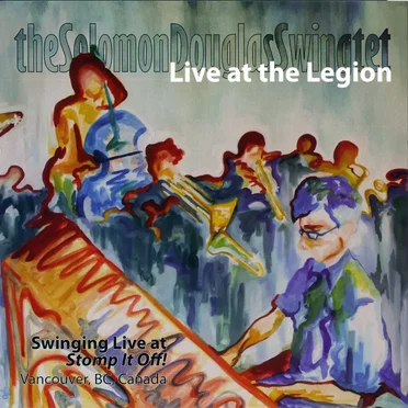 Live at the Legion by The Solomon Douglas Swingtet - album cover