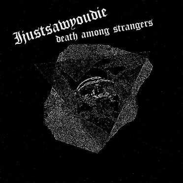 Death Among Strangers by IJUSTSAWYOUDIE - album cover