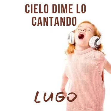 Dime lo cantando by Lugo - album cover