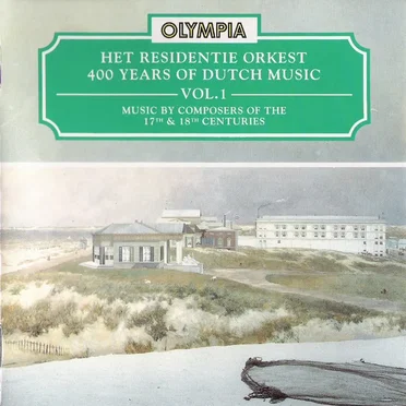 400 Years of Dutch Music, Volume 1: Music by Composers of the 17th and 18th Centuries by Various Artists - album cover