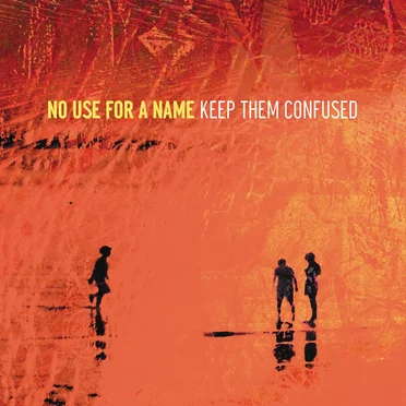 Keep Them Confused by No Use for a Name - album cover