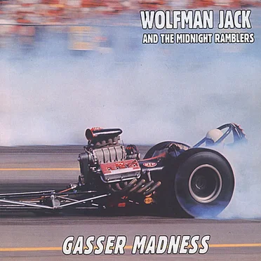 Gasser Madness by Wolfman Jack & the Midnight Ramblers - album cover