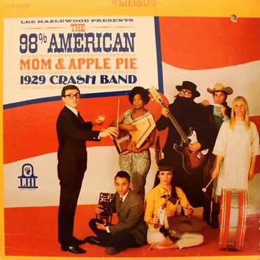 Lee Hazlewood Presents the 98%: American Mom and Apple Pie 1929 CRASH Band