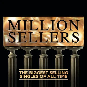 Million Sellers: The Biggest Selling Singles of All Time by Various Artists - album cover