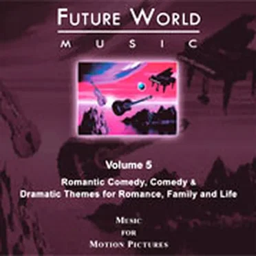 Volume 5 - Romantic Comedy, Comedy & Dramatic Themes For Romance, Family And Life