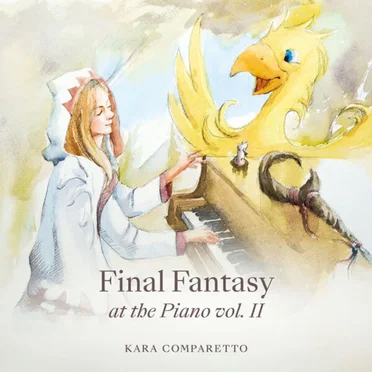 Final Fantasy At The Piano Vol. II by Kara Comparetto - album cover