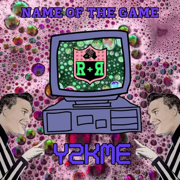 Y2Kme/Name of the Game