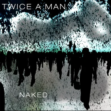 Naked by Twice a Man - album cover