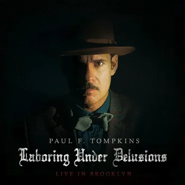 Laboring Under Delusions: Live In Brooklyn by Paul F. Tompkins - album cover