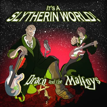 It's a Slytherin World! by Draco and the Malfoys - album cover