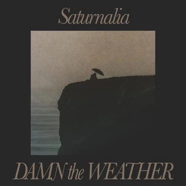 Saturnalia by Damn the Weather - album cover