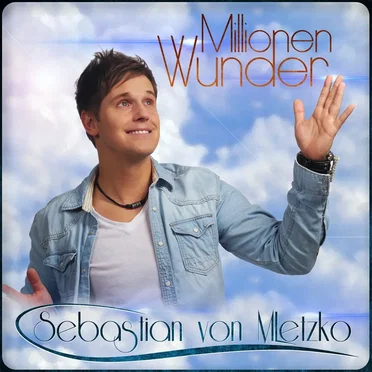 Millionen Wunder by Sebastian von Mletzko - album cover
